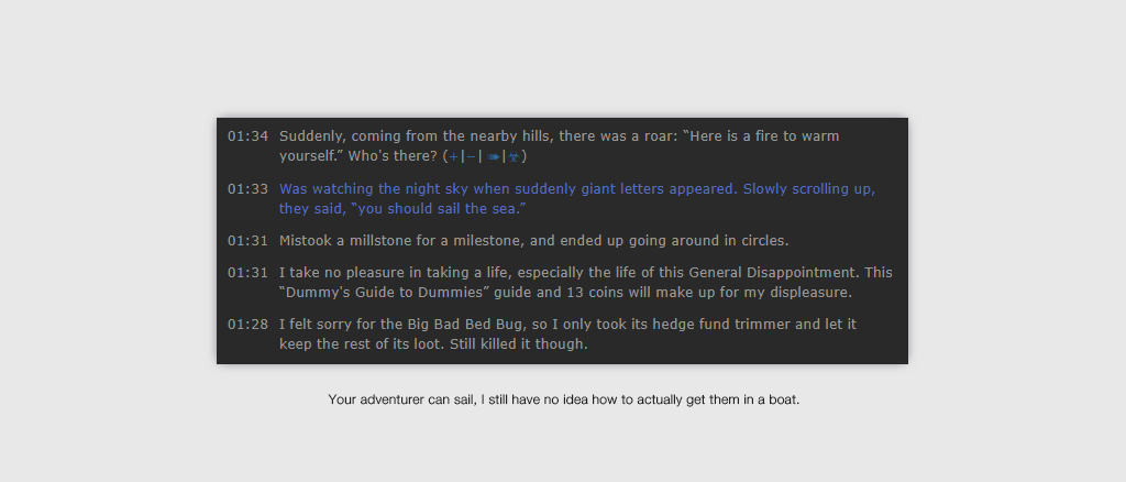 Game log: Was watching the night sky when suddenly giant letters appeared. Slowly scrolling up, they said you should sail the sea.